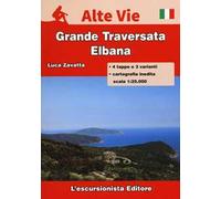 Isola d'Elba. Grande traversata elbana. Con carta escursionistica 1:25000