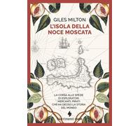 Libri Giles Milton - L' Isola Della Noce Moscata