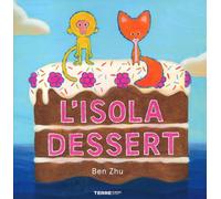 Isola Dessert. Ediz. A Colori - Zhu Ben - 2024 - Terre di Mezzo