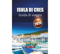 Isola Di Cres Guida Di Viaggio 2026: Scopri le spiagge, i sentieri escursionistici, la cucina e le rotte dei traghetti con i piani di itinerario nella gemma adriatica della Croazia