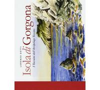 Isola di Gorgona. I taccuini dell'arcipelago toscano