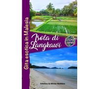 Isola di Langkawi: Gita esotica in Malesia
