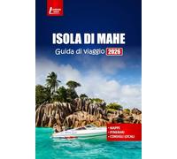 ISOLA DI MAHE Guida di viaggio 2026: Scopri le spiagge, il cibo locale, le avventure all'aria aperta, le gite di un giorno e consigli pratici per la tua vacanza alle Seychelles