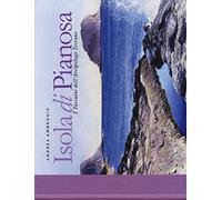Isola di Pianosa. I taccuini dell'arcipelago toscano. Ediz. illustrata