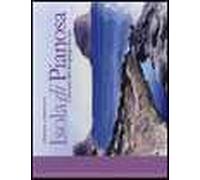 Isola di Pianosa. I taccuini dell'arcipelago toscano. Ediz. illustrata