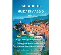 isola di Rab Guida di viaggio 2025-2026: La gemma nascosta della Croazia per famiglie, coppie e viaggiatori singoli