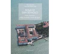 Isola di San Servolo. Trame veneziane, allegre monache e matti da legare