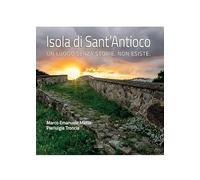 Isola di Sant'Antioco. Un luogo senza storie, non esiste. Ediz. illustrata