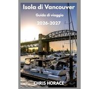 Isola di Vancouver Guida di viaggio 2026-2027
