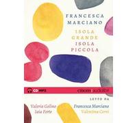 Isola grande, isola piccola letto da Valeria Golino, Francesca Marciano, Iaia Forte, Valentina Cervi. Audiolibro. CD Audio formato MP3