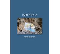 Isola Isca. Storia e archeologia. Ediz. italiana e inglese