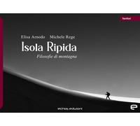 Isola Ripida. Filosofie di montagna - 2025 - Echos Edizioni