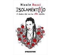 Isolament(e)o. Il diario che non ho MAI scritto