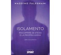 Isolamento. Riscoprire se stessi e la propria anima