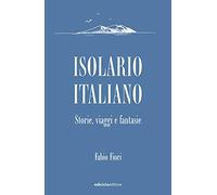 Isolario italiano. Storie, viaggi e fantasie