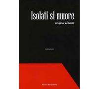 Isolati si muore