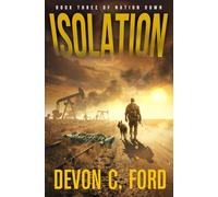 Isolation: A Post-Apocalyptic Survival Thriller