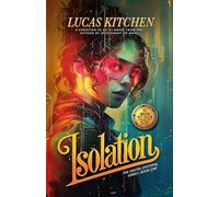 Isolation: The Digital Dystopia Series | Book One
