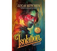 Isolation: The Digital Dystopia Series | Book One - NUOVO