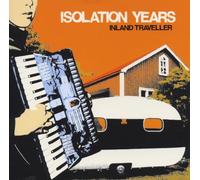 ISOLATION YEARS - INLAND TRAVELLER