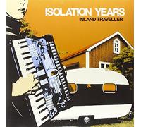 ISOLATION YEARS - INLAND TRAVELLER
