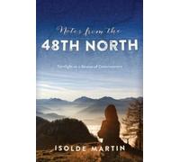 Isolde Martin Notes from the 48th North (Tascabile)