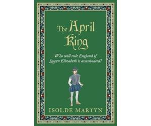 Isolde Martyn The April King (Tascabile) Isolde Martyn Medieval Novels