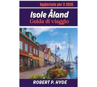 ISOLE ÅLAND GUIDA DI VIAGGIO 2026: Itinerari completi, consigli da insider, spiagge, villaggi e pianificazione del budget per la fuga greca perfetta