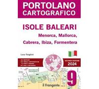 Isole Baleari. Menorca, Mallorca, Cabrera, Ibiza, Formentera. Con espansione online