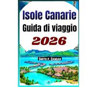 ISOLE CANARIE GUIDA DI VIAGGIO 2026: Itinerario pianificato, consigli per il budget, spiagge, escursioni, cibo e consigli per ogni tipo di visitatore