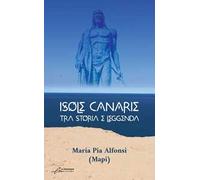 Isole Canarie. Tra storia e leggenda