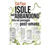 Isole dell'abbandono. Vita nel paesaggio post-umano - 2022 - Blu