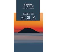 Isole di Sicilia. Le guide ai sapori e ai piaceri