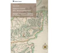 Isole e città del Mediterraneo. Immagini cartografiche e ingegneri in Sardegna e
