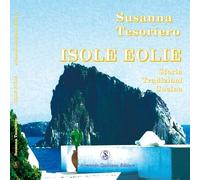 Isole Eolie. Storia, tradizioni, cucina - [Armando Siciliano Editore]