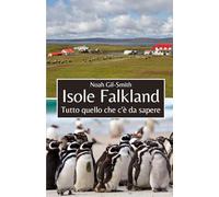 Isole Falkland: Tutto quello che c'è da sapere