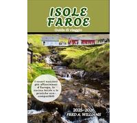 Isole Faroe Guida di viaggio 2025-2026: I tesori nascosti più affascinanti d'Europa, la cucina locale e le pratiche eco-compatibili
