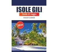 Isole Gili Guida di viaggio 2026: Scopri le gemme nascoste dell'Indonesia, i consigli degli esperti, le avventure, le spiagge, le immersioni e la cultura locale