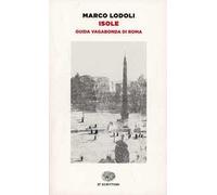 Isole. Guida vagabonda di Roma