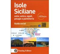 Isole siciliane. Eolie, Ustica, Egadi, Pelagie e Pantelleria. Guida s ocial