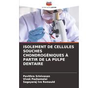 ISOLEMENT DE CELLULES SOUCHES CHONDROGÉNIQUES À PARTIR DE LA PULPE DENTAIRE