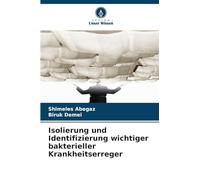 Isolierung und Identifizierung wichtiger bakterieller Krankheitserreger