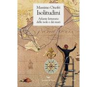 Isolitudini. Atlante letterario delle isole e dei mari - 2019 - L