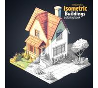 Isometric Buildings Coloring Book - 43 Fantastic Buildings to Color | Detailed Architecture, Cityscapes & Fantasy Buildings for Adults & Kids