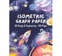 Isometric Graph Paper Notebook: 3D Design and Engineering Layout Grid | Space Astronomy Aesthetic Quadrille Book for Architects, Scientists, and Video Game Designers | 8.5 x 11 Inches, 150 Pages