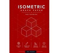 Isometric Graph Paper Notebook: 3D Drawing & Design Grid for STEM, Engineering, Architecture and Sketching