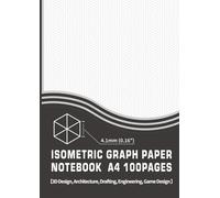 Isometric Graph Paper Notebook A4 Size 100 Pages: 4.1mm (0.16") Equilateral Triangle Grid, Full Page Print, Gray Lines 30%, 3D Design, Architecture, Drafting, Engineering, Game Design