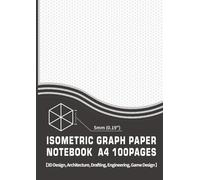 Isometric Graph Paper Notebook A4 Size 100 Pages: 5mm (0.19") Equilateral Triangle Grid, Full Page Print, Gray Lines 40%, 3D Design, Architecture, Drafting, Engineering, Game Design
