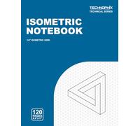 Isometric Grid Notebook: 1/4″ Isometric Grid | 120 Pages, 8.5″ × 11″ | Technophix Technical Series