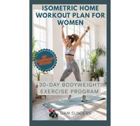 Isometric Home Workout Plan for Women: 30-Day Bodyweight Exercise Program
